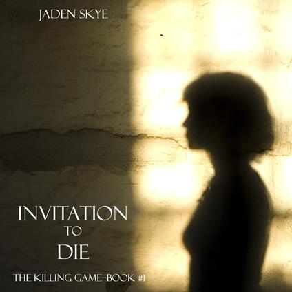 Invitation to Die (The Killing Game--Book 1)