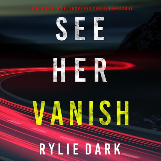 See Her Vanish (A Mia North FBI Suspense Thriller—Book Four)