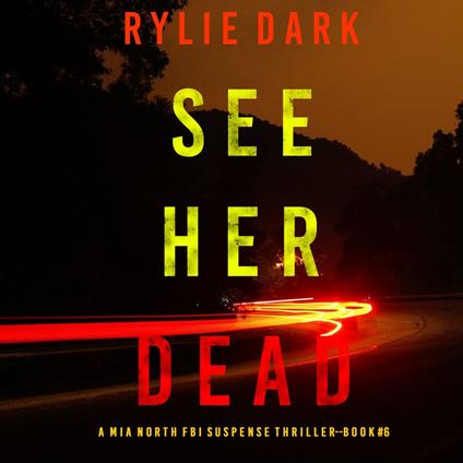 See Her Dead (A Mia North FBI Suspense Thriller—Book Six)
