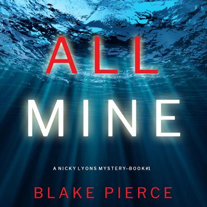 All Mine (A Nicky Lyons FBI Suspense Thriller—Book 1)