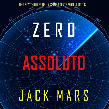 Zero Assoluto (Uno Spy Thriller della serie Agente Zero—Libro #12)