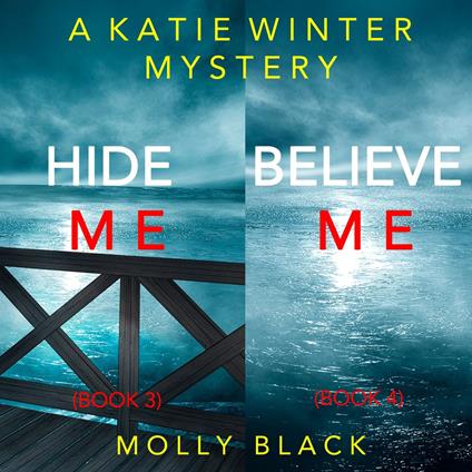 Katie Winter FBI Suspense Thriller Bundle, A: Hide Me (#3) and Believe Me (#4)