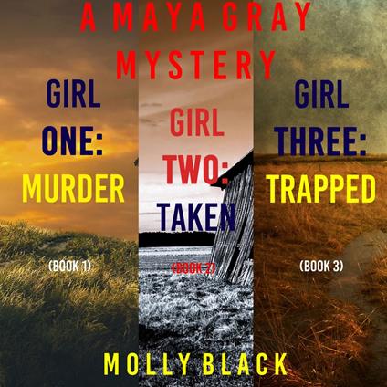 Maya Gray FBI Suspense Thriller Bundle, A: Girl One: Murder (#1), Girl Two: Taken (#2), and Girl Three: Trapped (#3)