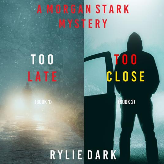 Morgan Stark FBI Suspense Thriller Bundle: Too Late (#1) and Too Close (#2)