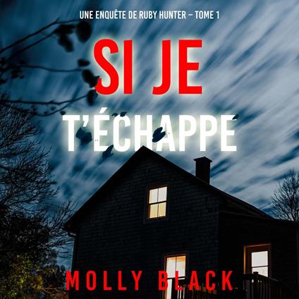 Si je t’échappe (Une enquête de Ruby Hunter – Tome 1)