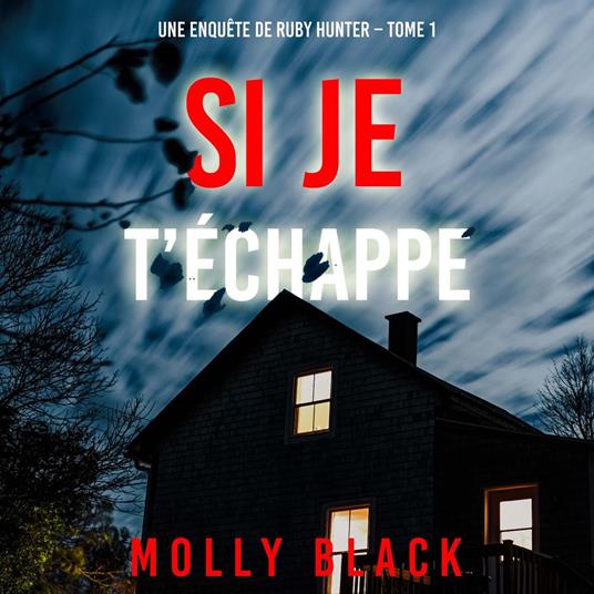 Si je t’échappe (Une enquête de Ruby Hunter – Tome 1)