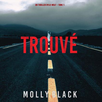Trouvé (Un thriller Rylie Wolf – Tome 1)