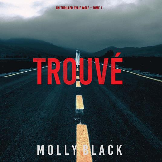 Trouvé (Un thriller Rylie Wolf – Tome 1)