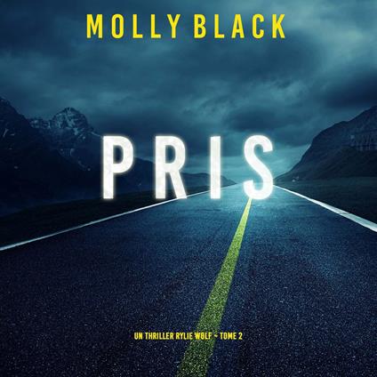 Pris (Un thriller Rylie Wolf – Tome 2)