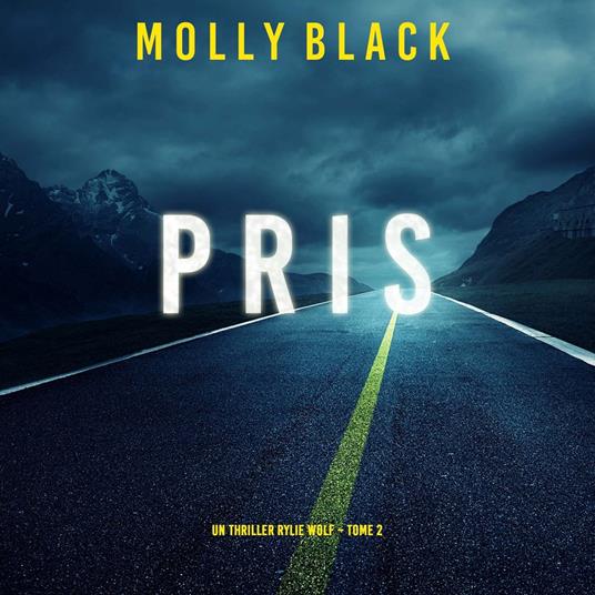 Pris (Un thriller Rylie Wolf – Tome 2)