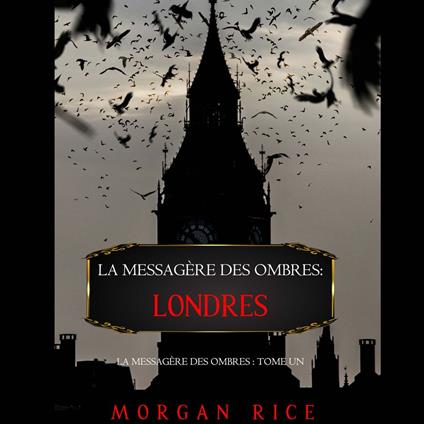 La Messagère des Ombres: Londres (La Messagère des Ombres – Tome Un)