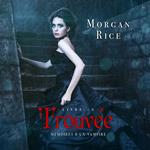 Trouvée (Livre #8 Mémoires D'un Vampire)