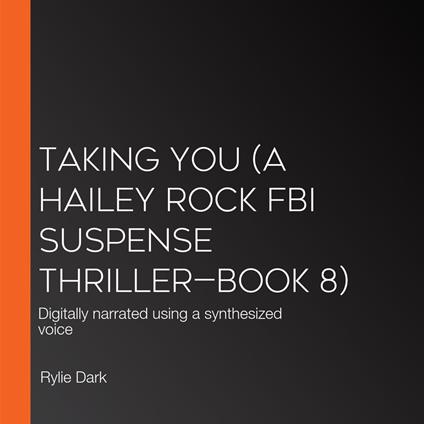 Taking You (A Hailey Rock FBI Suspense Thriller—Book 8)