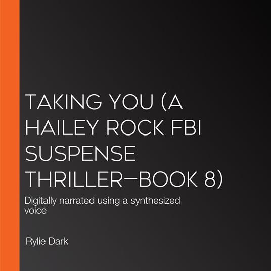 Taking You (A Hailey Rock FBI Suspense Thriller—Book 8)