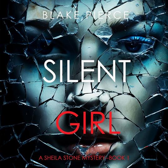Silent Girl (A Sheila Stone Suspense Thriller—Book One)