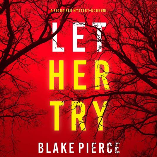 Let Her Try (A Fiona Red FBI Suspense Thriller—Book 10)