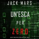 Un’esca per Zero (Uno spy thriller della serie Agente Zero—Libro #8)