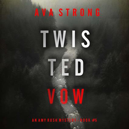Twisted Vow (An Amy Rush Suspense Thriller—Book 5)