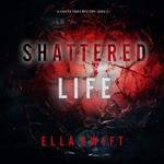 Shattered Life (A Cooper Trace FBI Suspense Thriller—Book 2)