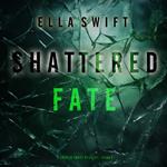 Shattered Fate (A Cooper Trace FBI Suspense Thriller—Book 5)