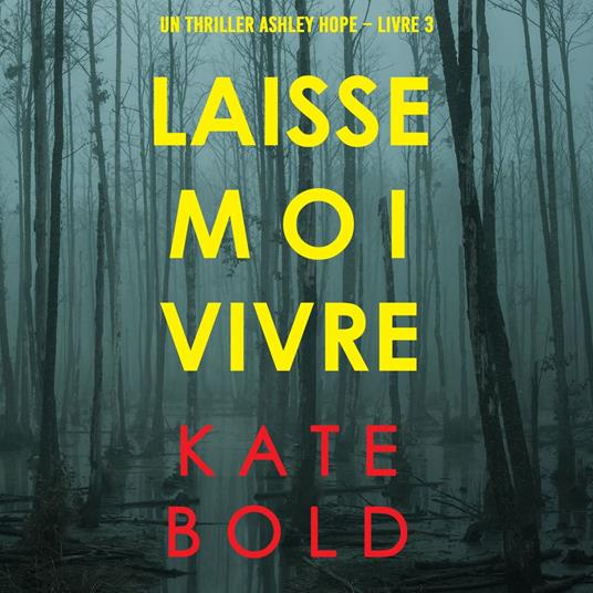 Laisse-moi Vivre (Un thriller Ashley Hope – Livre 3)