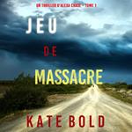 Jeu de Massacre (Un Thriller d'Alexa Chase – Tome 1)