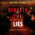 Beneath the Lies (A Sienna Dusk Suspense Thriller—Book 3)