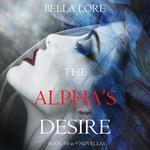 Alpha’s Desire, The: Book #8 in 9 Novellas by Bella Lore