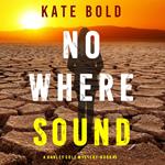 Nowhere Sound (A Harley Cole FBI Suspense Thriller—Book 9)