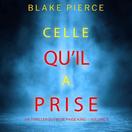 Celle qu’il a prise (Un thriller du FBI de Paige King — Volume 3)