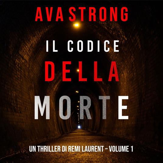 Il Codice della Morte (Un Thriller di Remi Laurent – Volume 1)