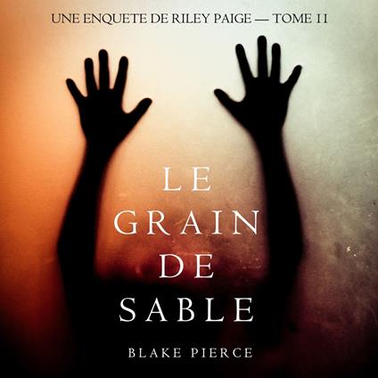 Le Grain de Sable (Une Enquête de Riley Paige — Tome 11)