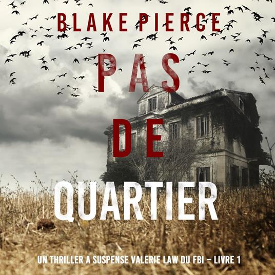 Pas de quartier (Un Thriller à suspense Valérie Law du FBI – Livre 1)