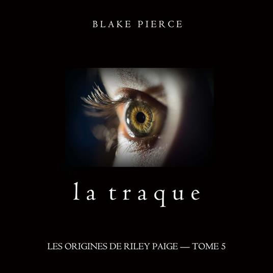 La Traque (Les Origines de Riley Paige – Tome 5)