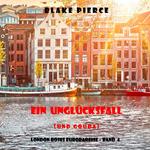 Ein Unglücksfall (und Gouda) (London Roses Europareise – Band 4)