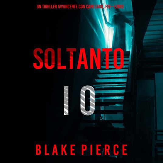 Soltanto Io (Un Thriller Avvincente con Cami Lark, FBI—Libro 1)