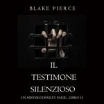Il Testimone Silenzioso (Un Mistero di Riley Paige—Libro 15)