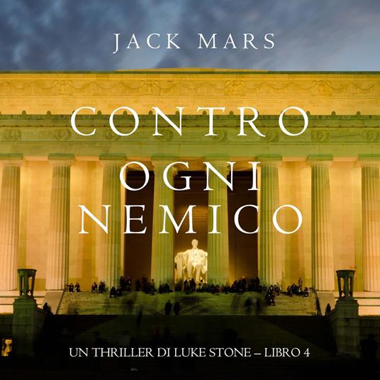 Contro Ogni Nemico (Un thriller di Luke Stone – Libro 4)
