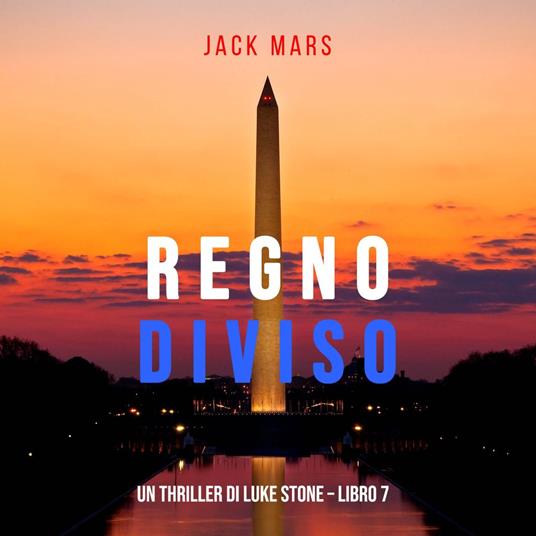 Regno Diviso (Un Thriller di Luke Stone – Libro 7)