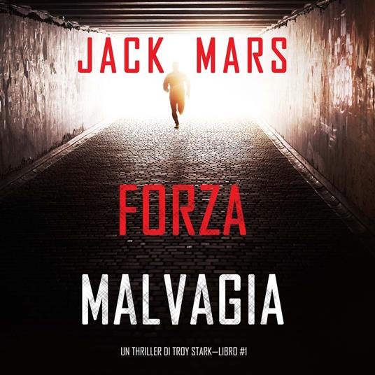 Forza malvagia (Un thriller di Troy Stark—Libro #1)