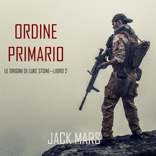 Comando Primario: Le Origini di Luke Stone—Libro #2 (un Action Thriller)