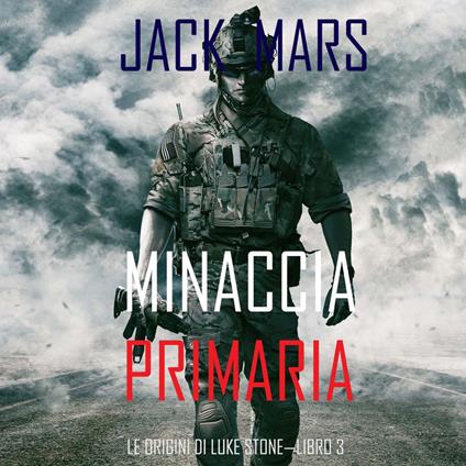 Minaccia Primaria: Le Origini di Luke Stone—Libro #3 (un Action Thriller)