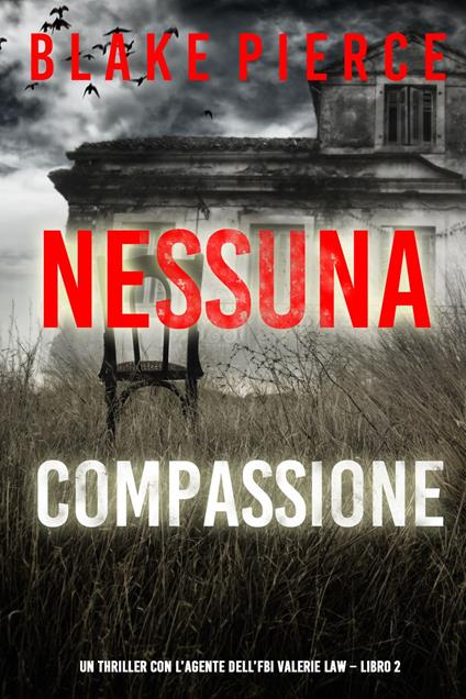 Nessuna Compassione (Un thriller con l’agente dell’FBI Valerie Law Libro 2) - Blake Pierce - ebook