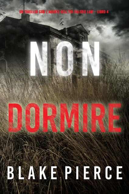 Non Dormire (Un thriller con l’agente dell’FBI Valerie Law Libro 4) - Blake Pierce - ebook