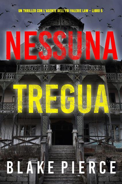 Nessuna tregua (Un thriller con l’agente dell’FBI Valerie Law Libro 5) - Blake Pierce - ebook