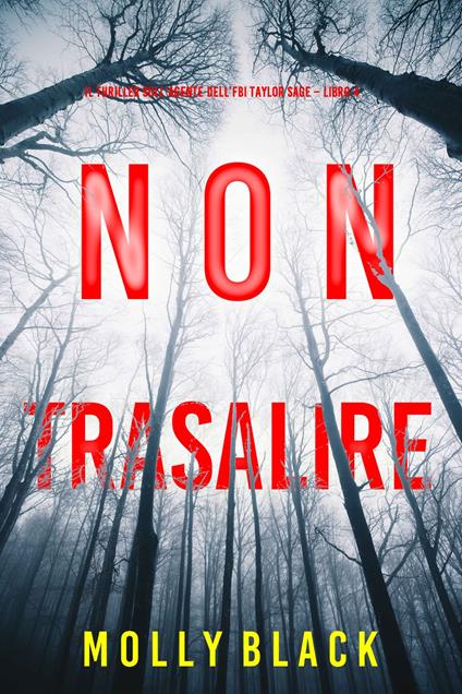 Non trasalire (Il thriller sull’agente dell’FBI Taylor Sage Libro 4) - Molly Black - ebook