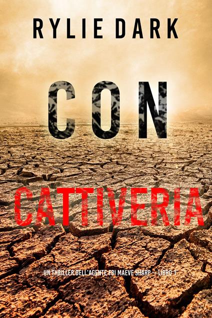 Con cattiveria (Un thriller dell’agente FBI Maeve Sharp Libro 1) - Rylie Dark - ebook