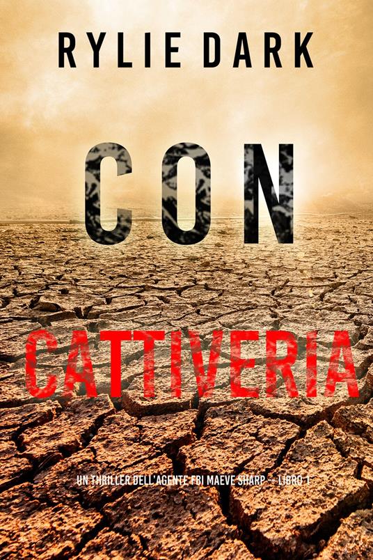 Con cattiveria (Un thriller dell’agente FBI Maeve Sharp Libro 1) - Rylie Dark - ebook