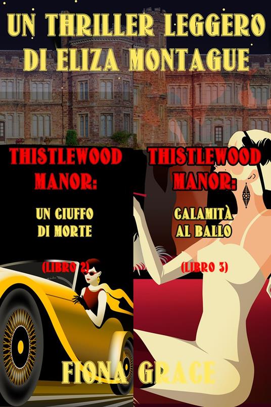 Un cofanetto di gialli di Eliza Montagu: Un Ciuffo di Morte (#2) e Calamità al Ballo (#3) - Fiona Grace - ebook