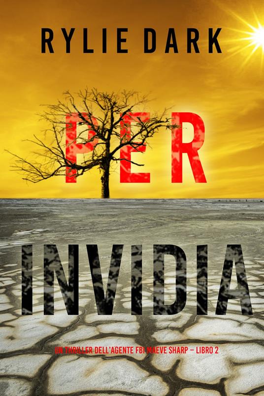 Per invidia (Un thriller dell’agente FBI Maeve Sharp Libro 2) - Rylie Dark - ebook
